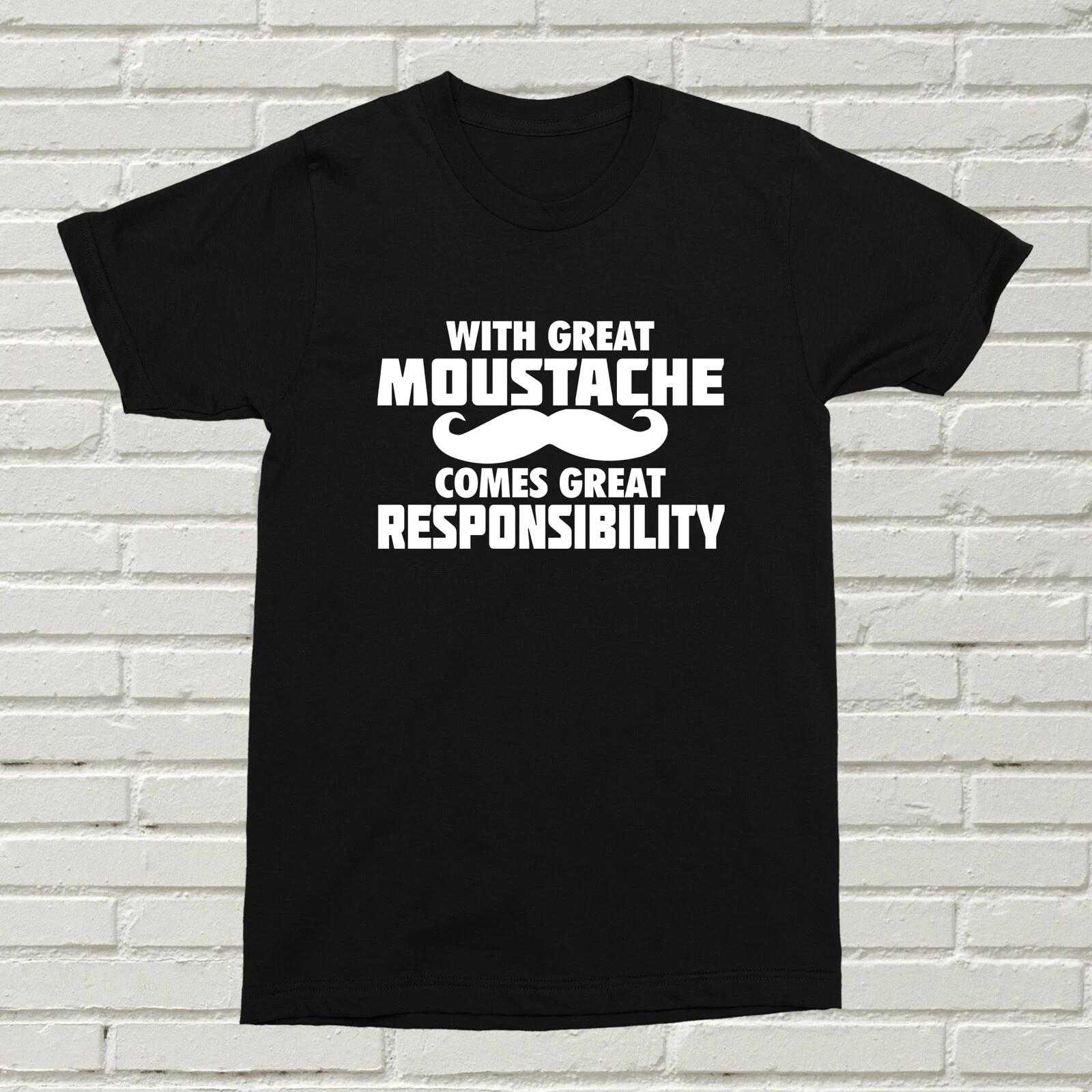 With Great Moustache, Great Responsibility T-Shirt Funny Gift Present BDAY XMAS S