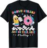 Donut Stress Just Do Your Best Funny Test Day Unisex T-Shirt