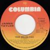 7inch Record JAMES TAYLOR  Your Smiling Face  If I Keep My He 310602 COLUMBIA 1977 Canada Rock Used