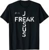 NEW I'm A Jesus Freak - Faith, God, Cross, Christian T-Shirt - MADE IN USA