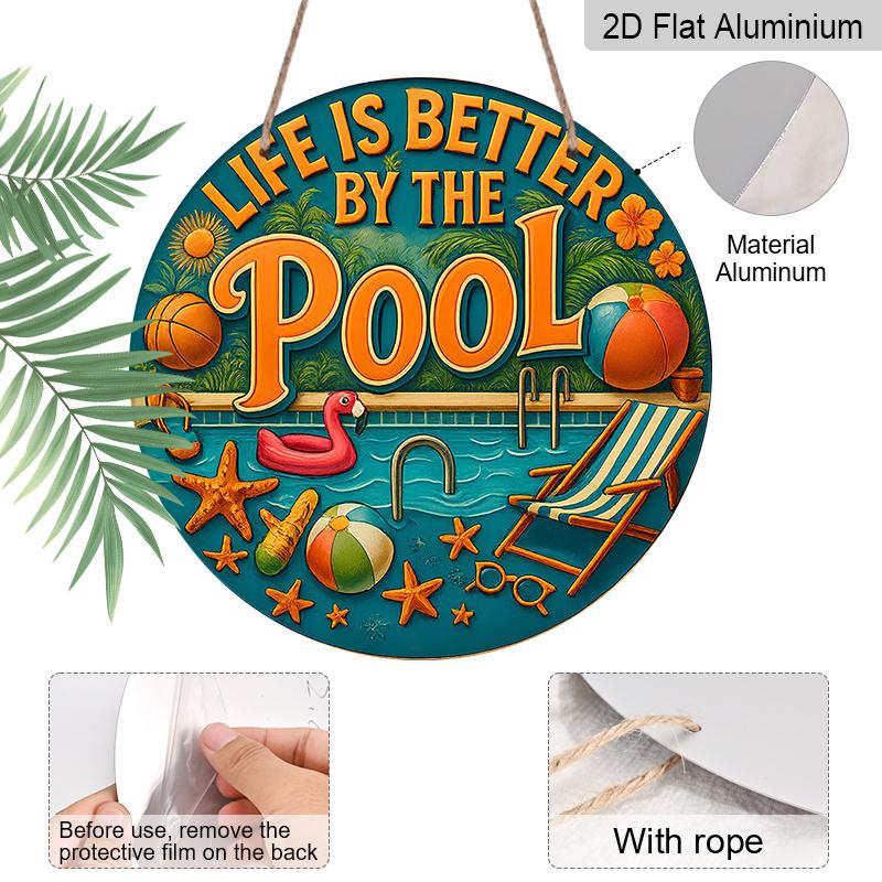 2D Flat, 1pc Round Aluminum "Life Is Better By The Pool" Sign, Tropical Summer Poolside Metal Plaque with Flamingo & Beach Ball Design, Waterproof
