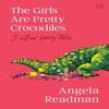 The Girls Are Pretty Crocodiles by Angela Readman Paperback Book 9781912436873