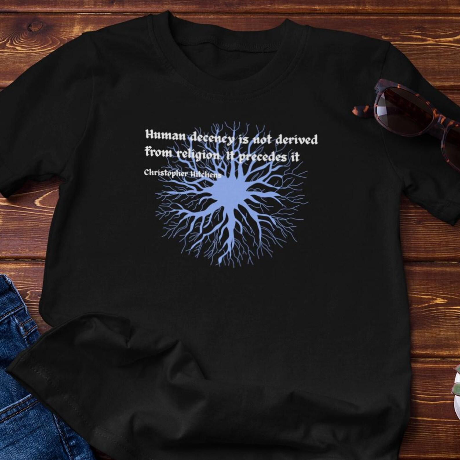 Atheist Shirt - Human decency not derived from religion - Christopher Hitchens - Cotton T-Shirt 2XL