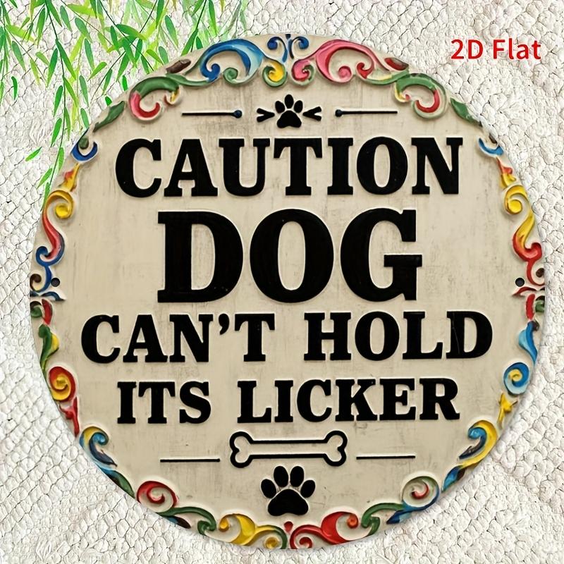 "Beware of Dog Licking" Sign. 7.8" Round Humorous Aluminum Wall Decor for Porch or Bedroom.