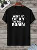 Woke Up Sexy As Hell Again T-Shirt Trendy Casual Wear Short Sleeve Tee Bold Statement Graphic Fun Fashion for Confident Individuals