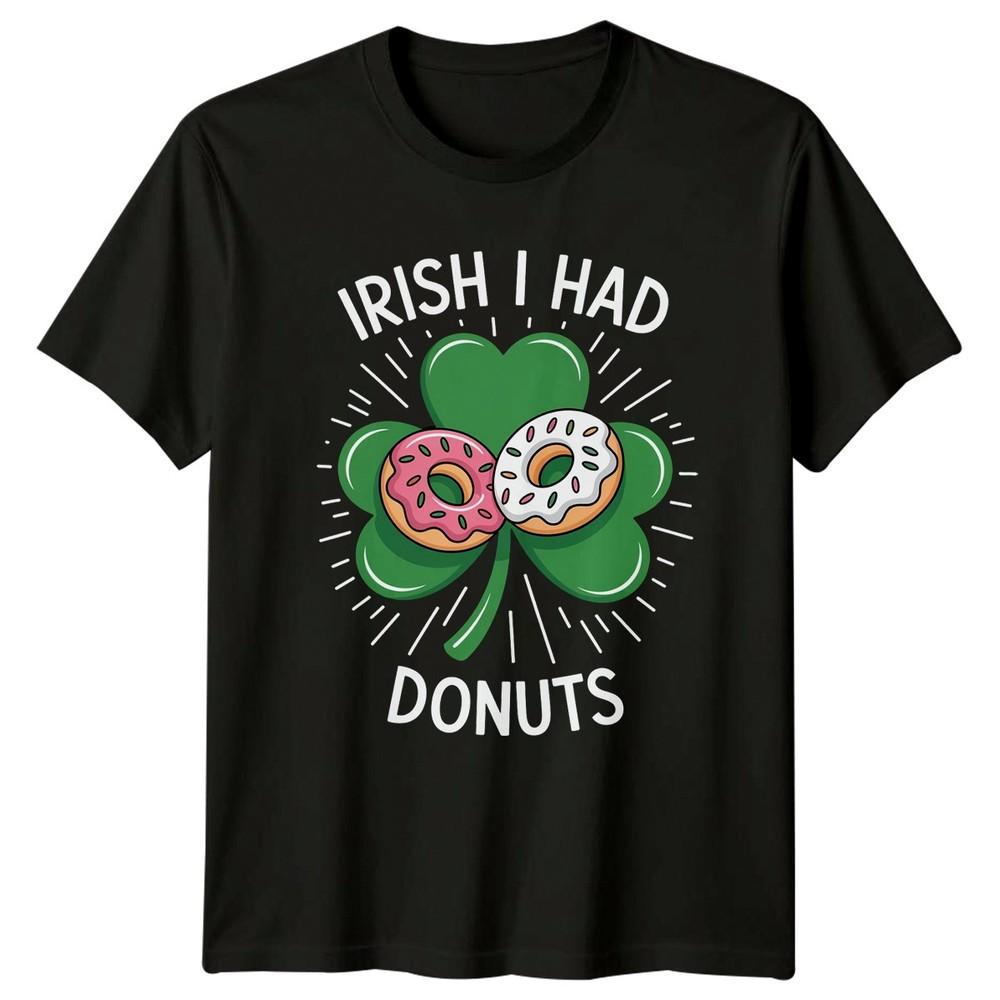 Irish I Had Donuts TShirt St Patricks Day Foodie Apparel Gift For Him And Her