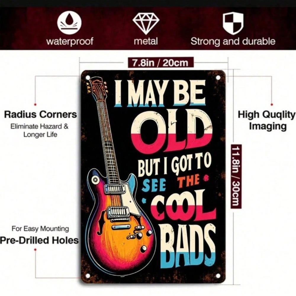 1PC I May Be Old But I Got To See All The Cool Bands Vintage Tin Sign, Retro Rock Music Metal Wall Art for Music Room