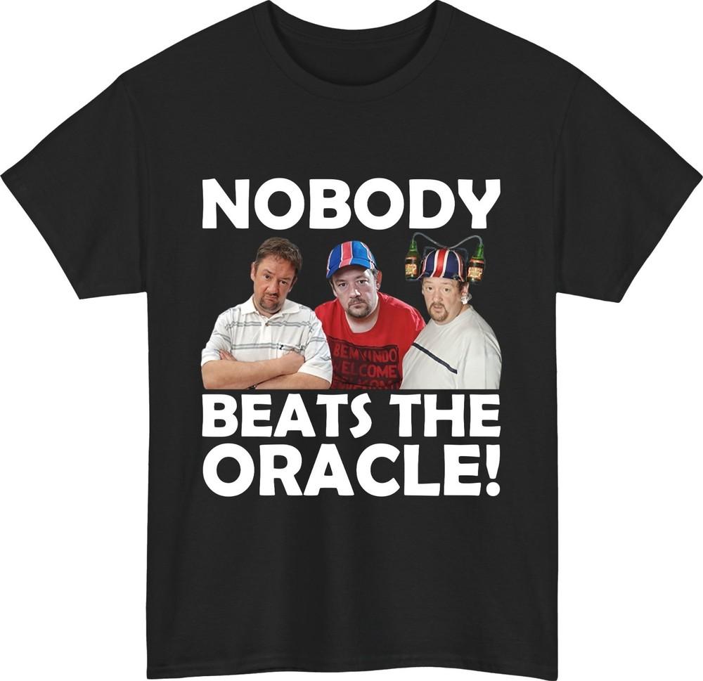 Nobody beats the oracle tshirt funny benidorm quote geoff maltby comedy top