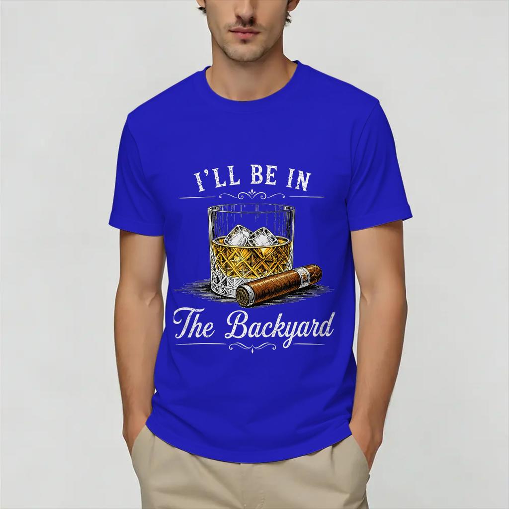 Be in The Backyard Funny Unisex T Shirts Novelty Tees Short Sleeve Round Collar TShirt Cotton 4XL 5XL 6XL Clothing
