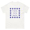 It Was Me, I Let the Dogs Out! Who Let the Dogs Out, Unisex T-Shirt