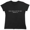 Thou Shall Not Try Me Sarcastic Novelty Graphics Funny Womens T-Shirt