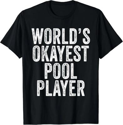 World's Okayest Pool Player Sarcasm Novelty Humor Distressed Gift Unisex T-Shirt