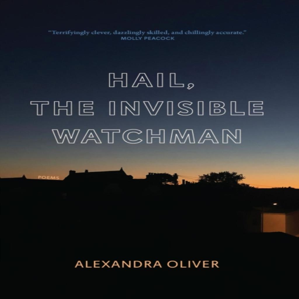 Hail The Invisible Watchman by Alexandra Oliver Paperback Book 9781771964715