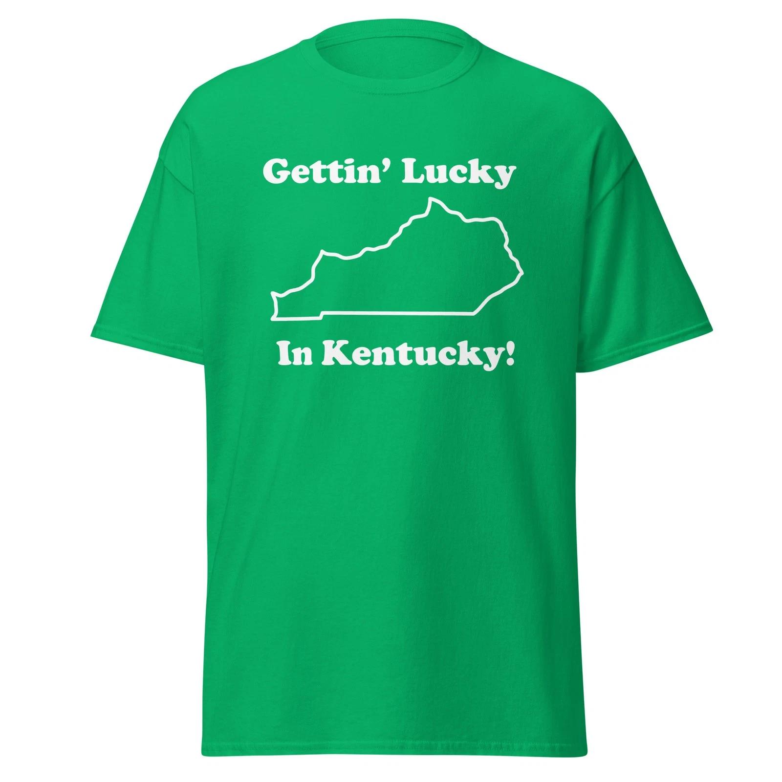 Gettin Lucky In Kentucky! Funny Irish St. Patricks Day Shirt, Unisex S