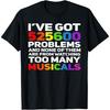 Musical Theatre 525600 Problems Funny Broadway Lover T-Shirt(1)