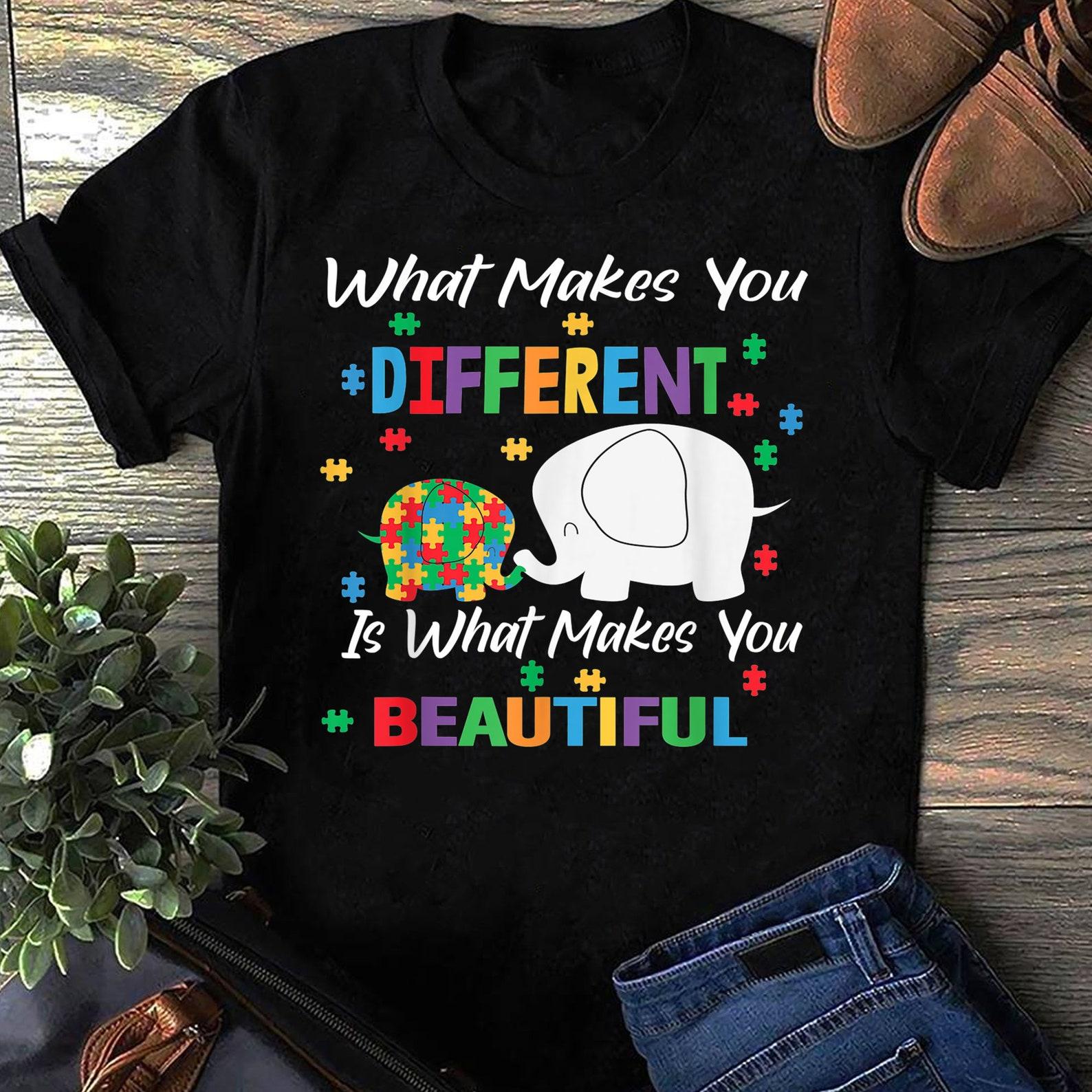 What Makes You Different Autism Child Elephant Mom - Autism Mom Shirt, Autism Awareness Shirt, Autism Aware, Autism Shirt, Autism Mother XL