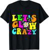 Let's Glowing Crazy In My Glowing Era Team Party Matching T- Size L & XL T-Shirt