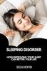 The Sleeping Disorder : How Improving Your Sleep Can Better Your Life Book