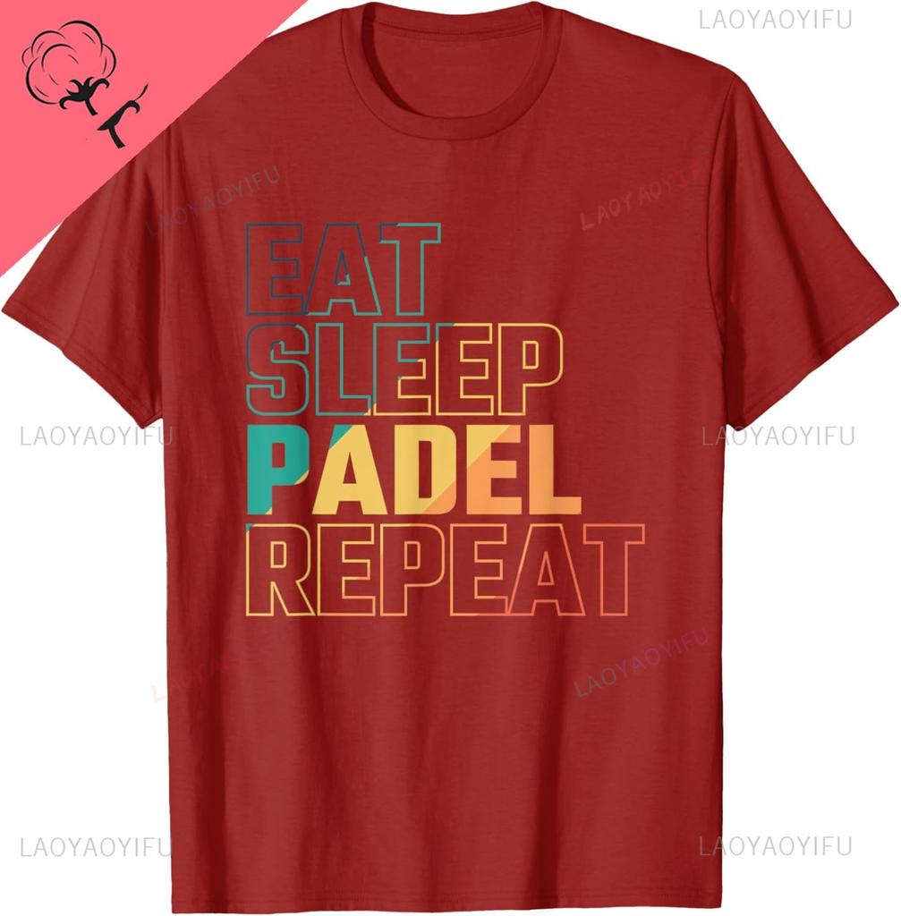 Eat Sleep Padel Repeat TShirt Print Original Design Gifts T Shirts Short Sleeve Cotton Vintage T Shirt Camisas Streetwear