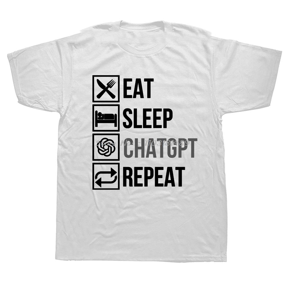 Unisex Clothing Eat Sleep Chatgpt Repeat Gpt Developer Programmer Coder Artwork Gift Tee Unisex Tops Think Less Unisex Graphic Tshirt