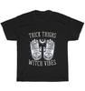 Thick Thighs Witch Vibes Funny Witches Halloween Costume T-Shirt Unisex Tee Gift