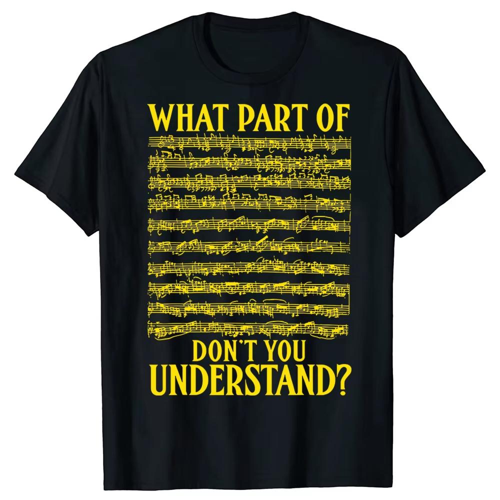 What Part of Don t You Understand Musician Notes Funny Music T-shirts Men 100% Cotton Oversized Crewneck Collar Hip Hop T Shirt 4XL
