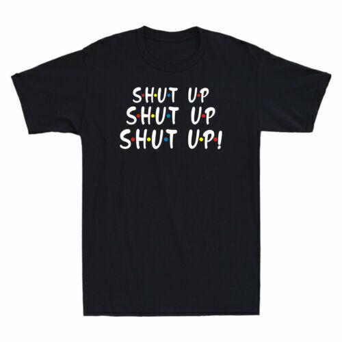 Shut Up Funny Friends Shirt How You Doin Vintage Men s Cotton T-Shirt XXXXL