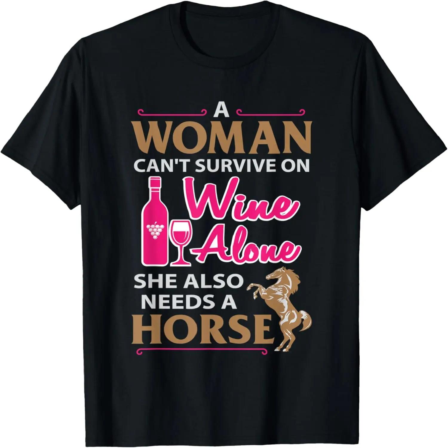 Woman Can t Survive On Wine Alone Needs A Horse Rider T-Shirt S