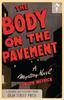 The The Body On the Pavement : A Golden Age Mystery Book