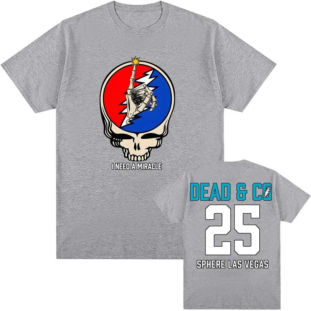 I Need A Miracle Dead Forever 2025 Tee DEAD & Tshirts Unisex Streetwear Summer O-neck Men/Women T-shirt Print