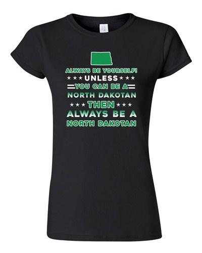 

Junior Always Be Yourself Unless You Can Be An North Dakotan Map DT T-Shirt Tee Unisex T-Shirt XXXL
