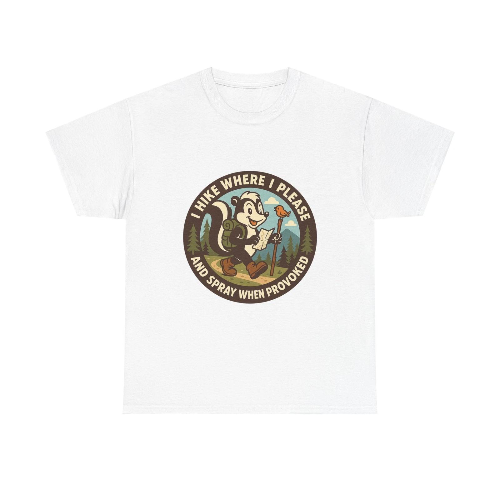 

I Hike Where I Please And Spray When Provoked Funny T shirt Unisex Cotton Top XL