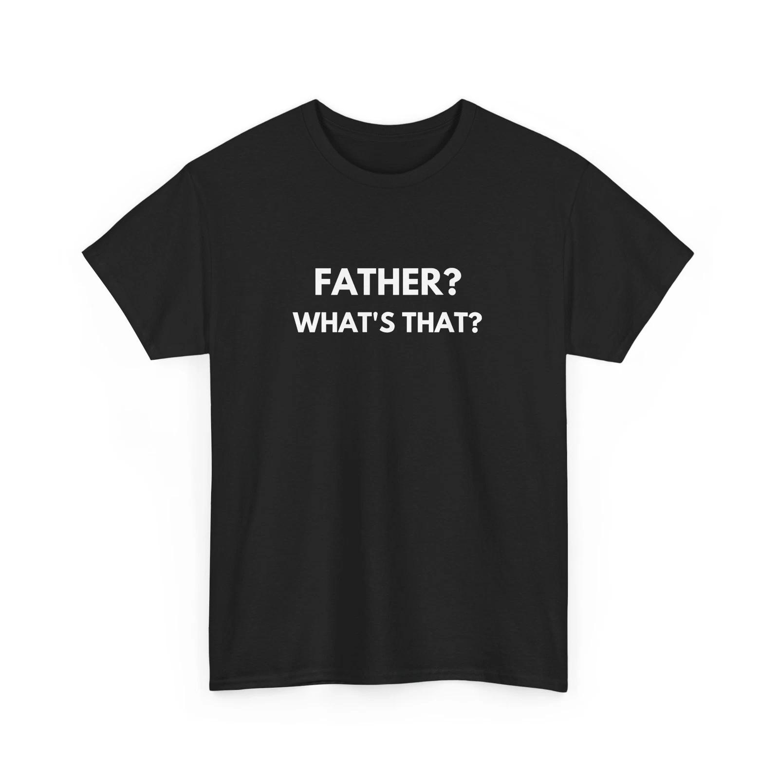 Father Meme Shirt Whats a father meme Whats a Father Shirt - Tee Shirt M