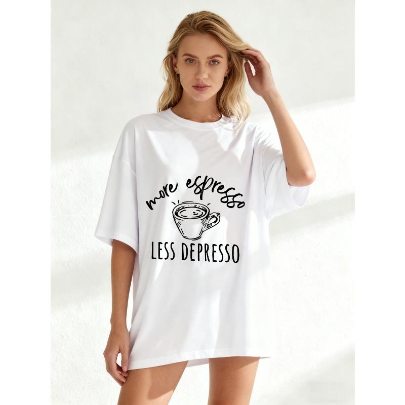 Oversized T Shirt Black More Espresso Less Depresso Coffee Cup Print Casual Everyday Wear