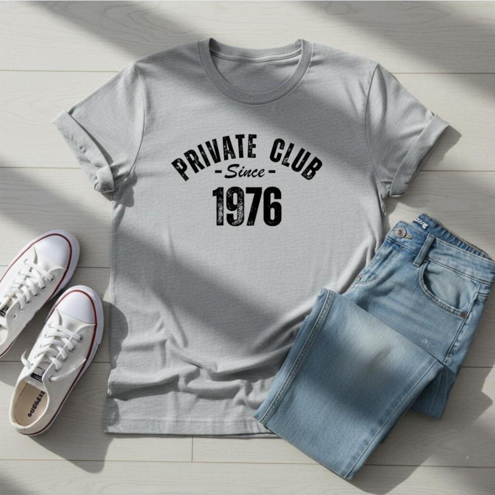 Private Club Since 1976 Shirt, Vintage 1976 Birthday T-Shirt, Retro Birth Year Tee, 1976 Graphic Shirt, Birthday Gift 3XL