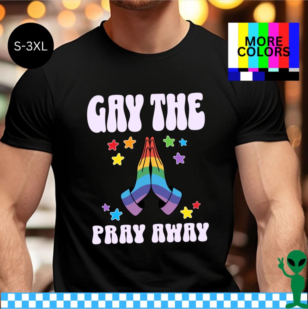 Gay Pride Shirt Gay the Pray Away S-3XL Unisex Short-Sleeve