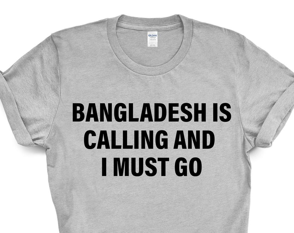 Bangladesh T-shirt, Bangladesh is calling and i must go shirt Mens Womens Gift - 4098