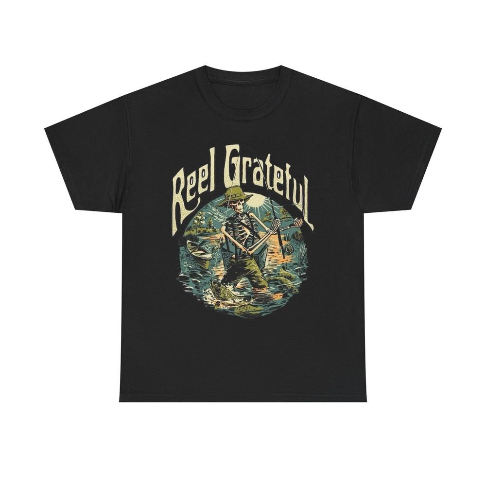 Reel Grateful Fishing Graphic T Shirt Unisex Cotton Tee Gift NEW