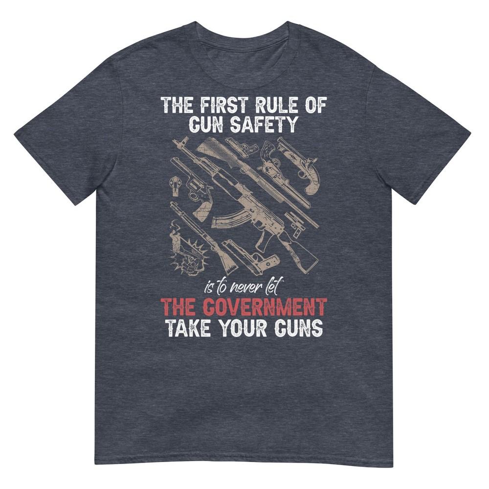 First Rule Of Gun Safety Funny Governunisext Tshirt