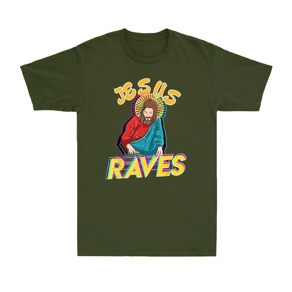 Jesus Raves Funny EDM Music Festival Party Christian DJ Gift Unisexs TShirt