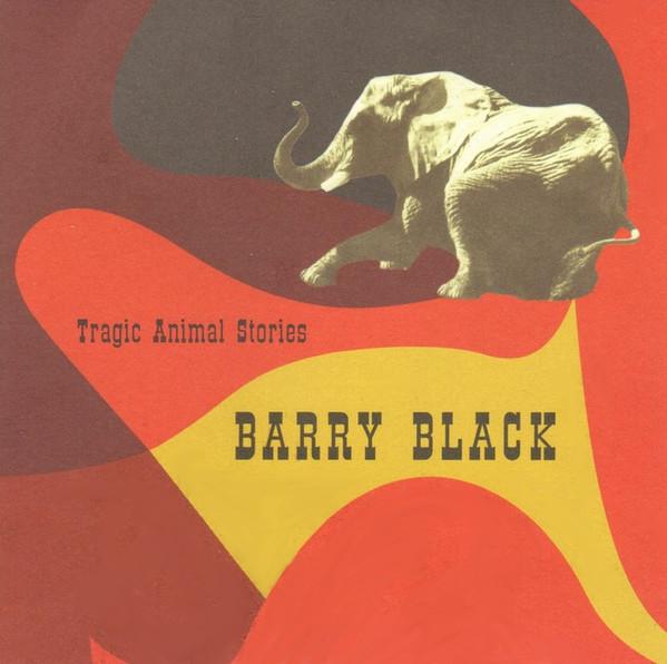 

CD BARRY BLACK - Трагические истории о животных A122 Alias 1997 США Рок Б/У