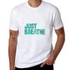 Just Breathe TShirt Plus Size Lightweight Tee Shirt