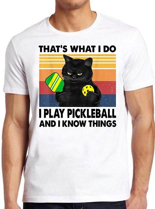 That’s what I Do I Play Pickleball I Know Things Cat Funny Gift Tee T Shirt M449 L