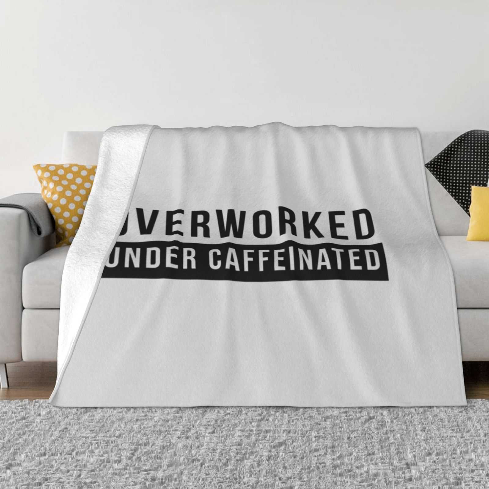 Overworked. Under Caffeinated Soft Warm Light Thin Blanket Overworked Caffeinated Coffee Jobs Occupations Professions 30x40in