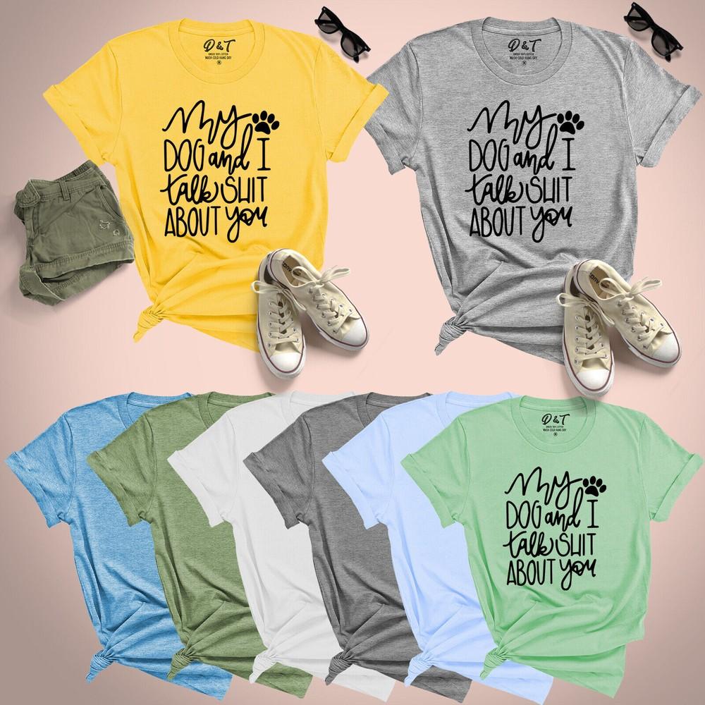 

My Dog and I Talk About You Womens T Shirt Dog Lovers UK Plus Size 8-24 Tee Top 4XL