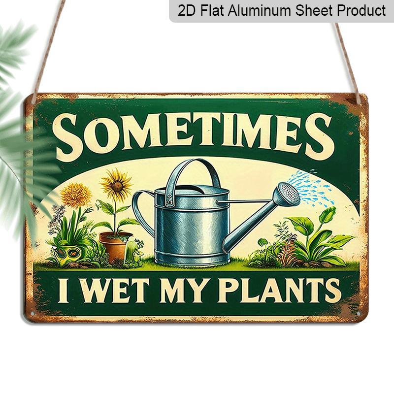 

2D Flat 1pc Vintage Sometimes I Wet My Plants Funny Gardening Aluminium Sign - Metal Wall Art, 8*12 Inch Reusable Decor for Garden, Home, Patio, or 20*30cm