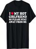 Ich liebe meine Freundin Bleib weg Ich liebe meine heiße Freundin T-Shirt