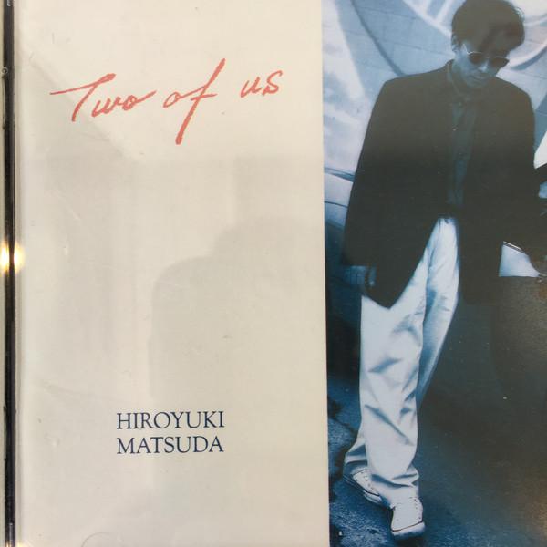 

CD HIROYUKI MATSUDA - TWO OF US TKCA30513 Japan Record 1992 Japan ObiJapanese Pop/Rock Used