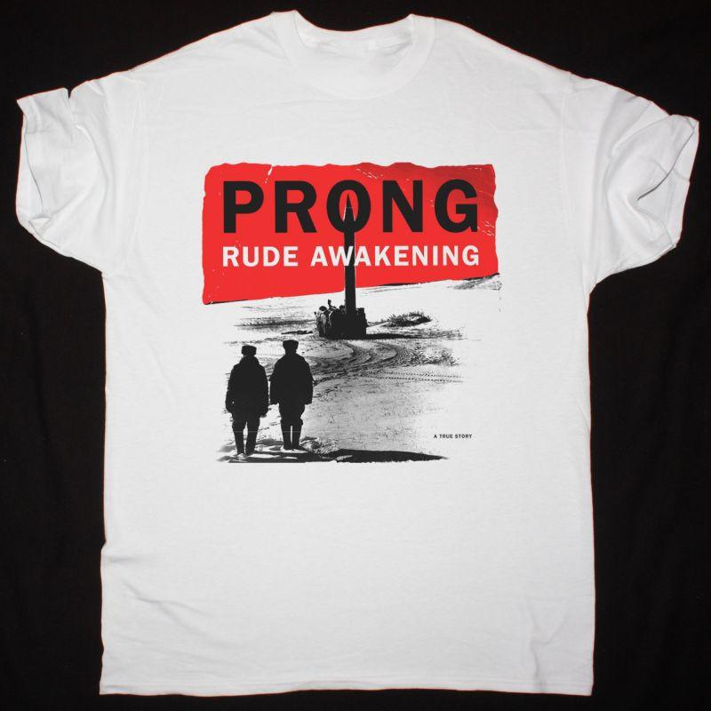 PRONG RUDE AWAKENING NEW WHITE T Shirt All Size S-5Xl Gift Fan Unisex T-Shirt L