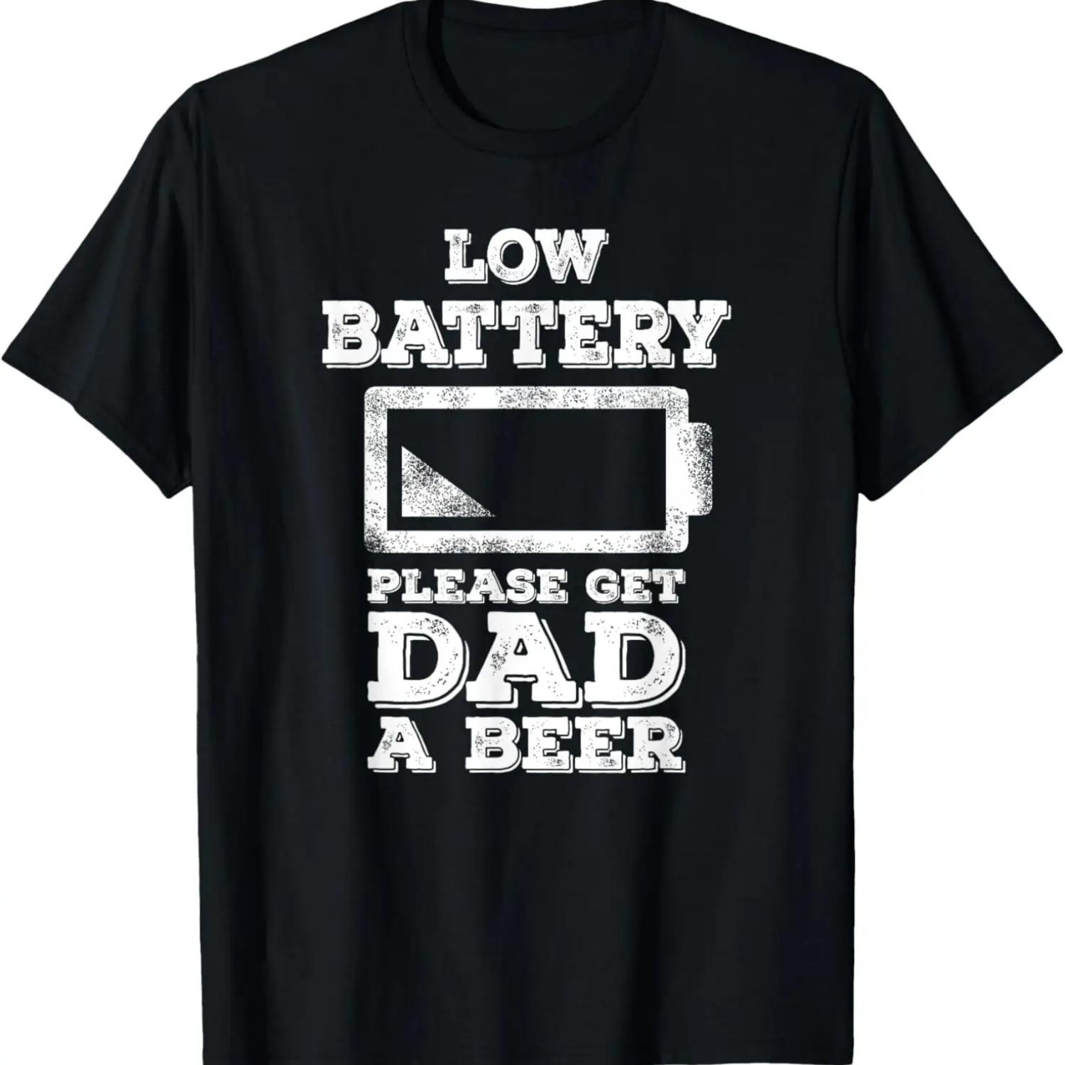 Low Battery Get Dad a Beer Shirt Funny Dad Beer TShirt XXXXXL чёрный